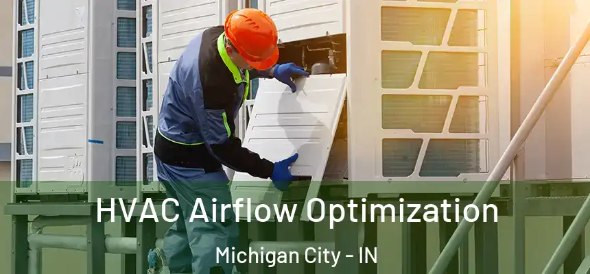  HVAC Airflow Optimization Michigan City - IN